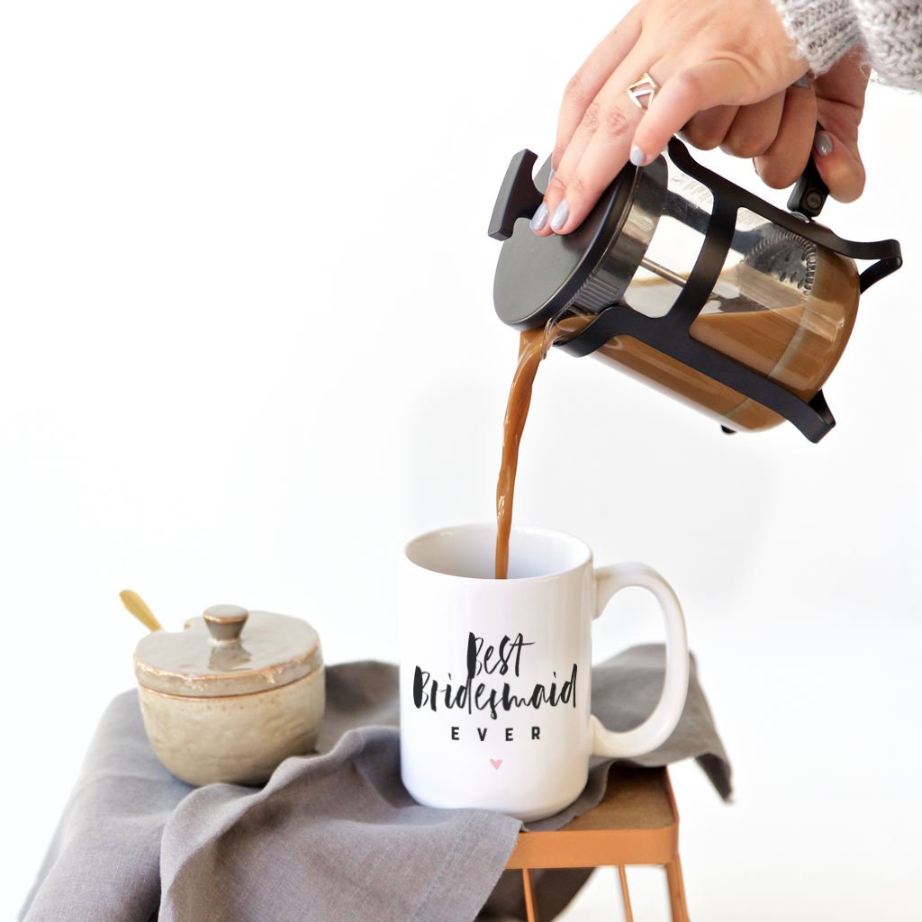 Best Bridesmaid Ever Coffee Mug