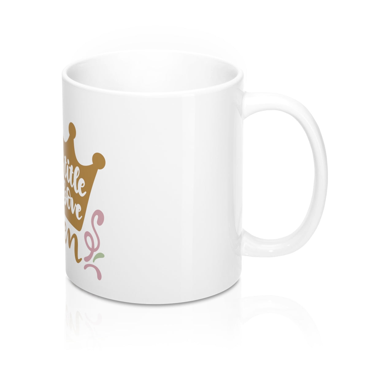 Mom A Title Just Above Queen Ceramic 11oz Mug - Inspired By Savy