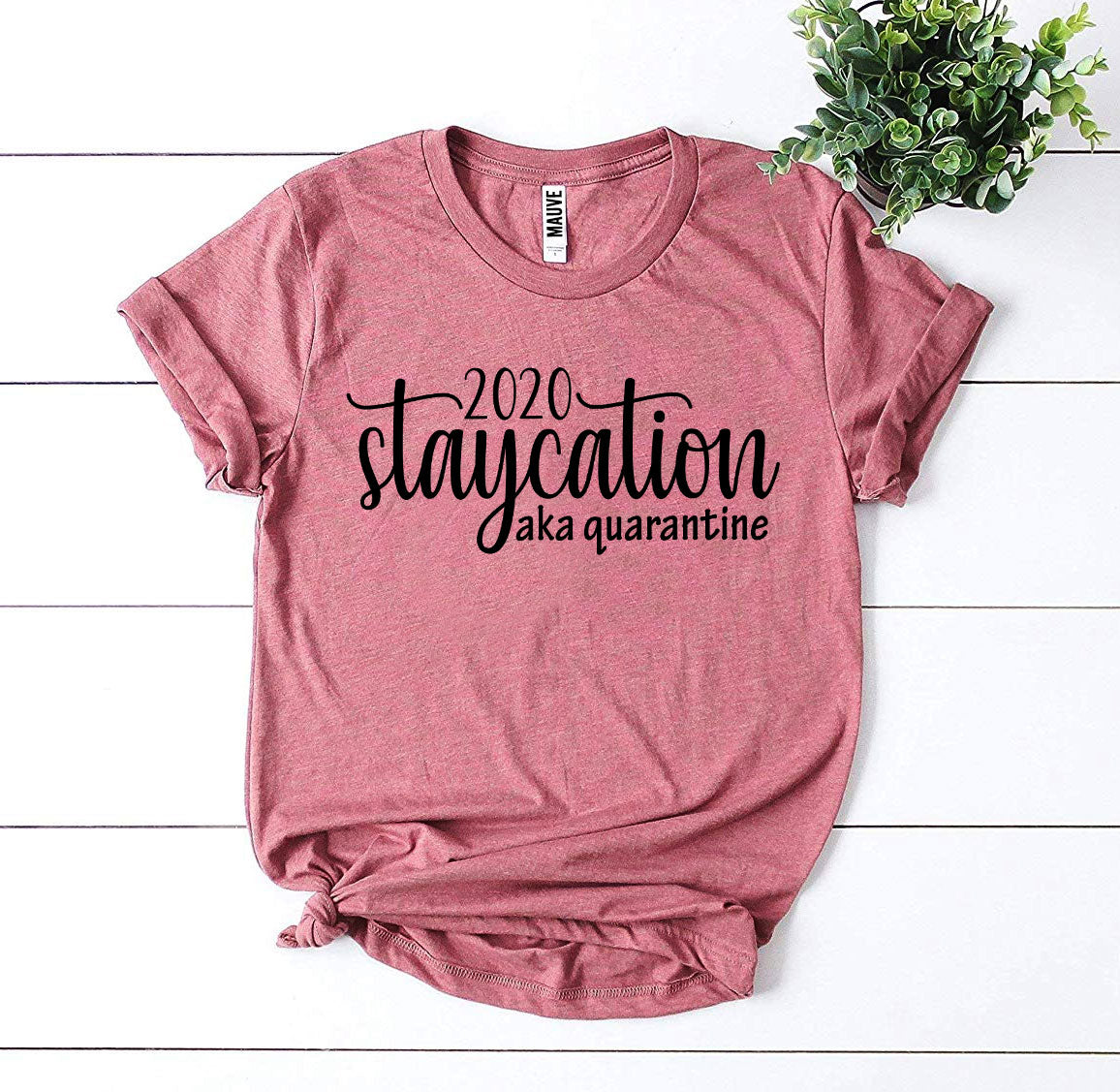 2020 Staycation aka Quarantine T-shirt