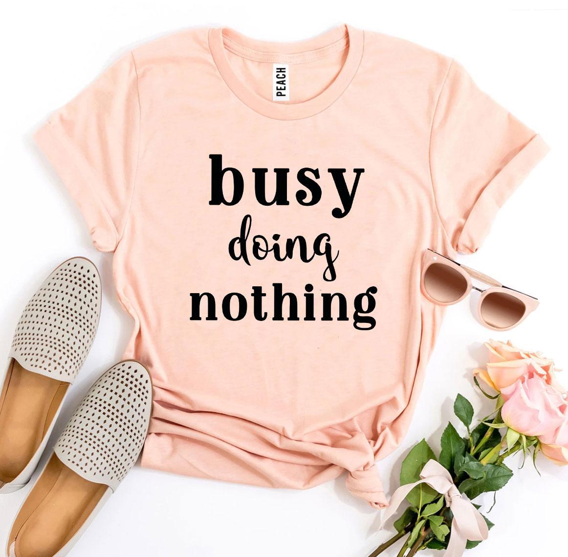 Busy Doing Nothing T-shirt