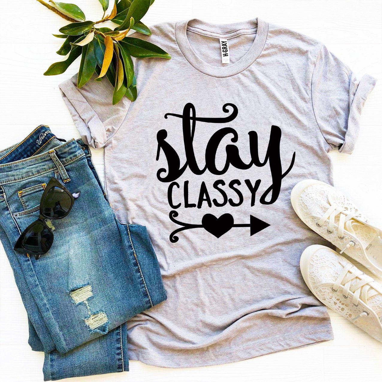 Stay Classy T-shirt